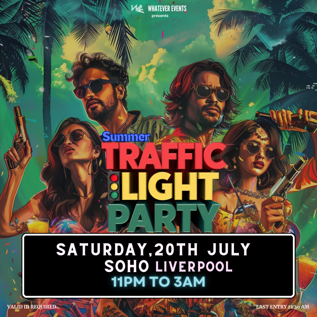 ⚠️ 90 % FULL ⚠️ Bollywood Summer Traffic Light Party | Soho Liverpool